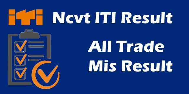 ITI Result: NCVT MIS All Trade Result With Marksheet